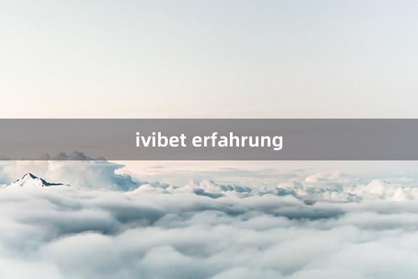 ivibet erfahrung