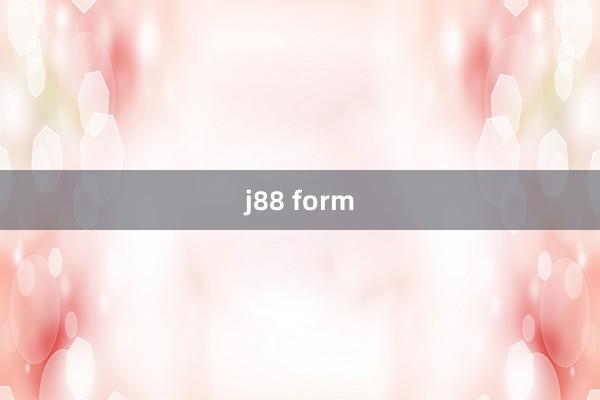 j88 form