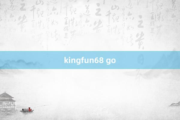 kingfun68 go