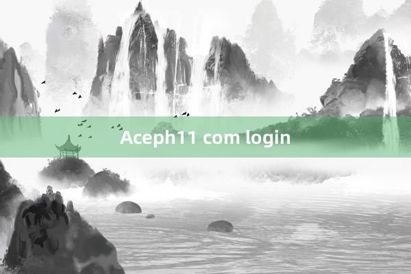 Aceph11 com login